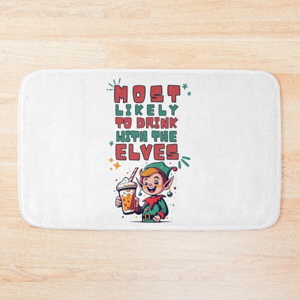 Item preview, Most Likely To Drink With The Elves Elf Drinking Christmas designed and sold by ArtFromBeyond.