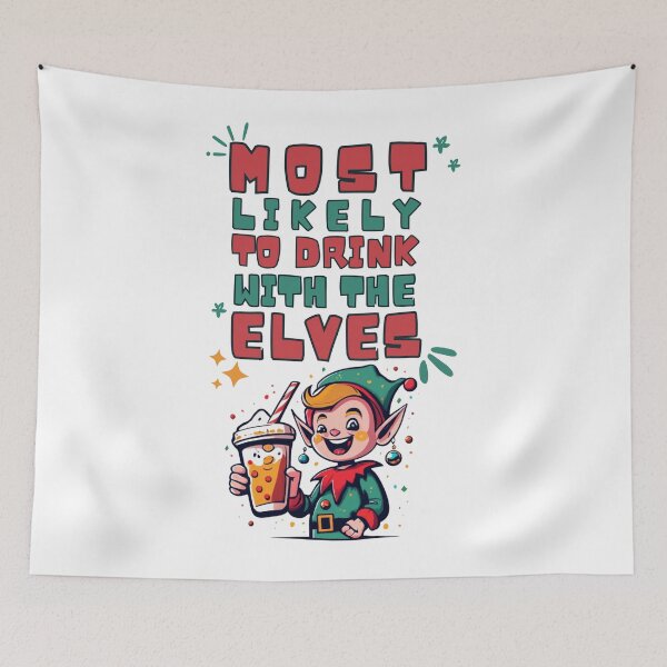 Item preview, Most Likely To Drink With The Elves Elf Drinking Christmas designed and sold by ArtFromBeyond.