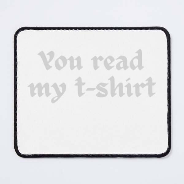 Item preview, You read my t-shirt. T-shirt designed and sold by Ahmedprodesign.