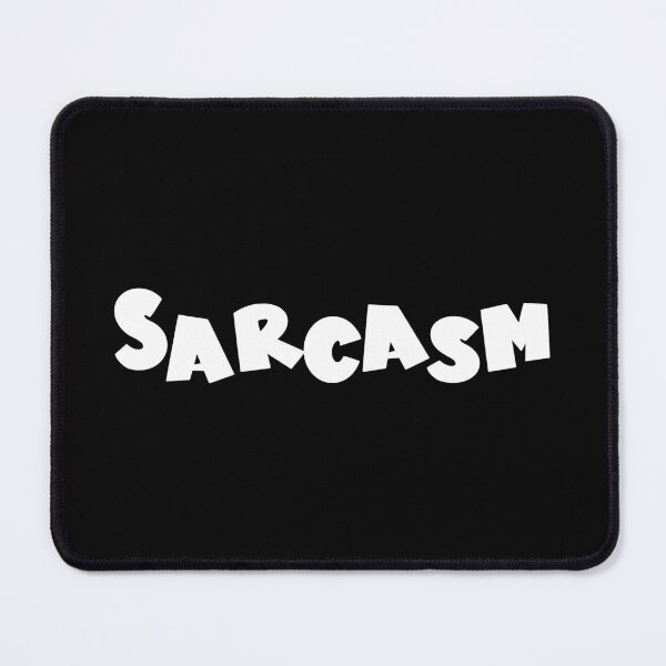 Item preview, Sarcasm designed and sold by Mayiawen.