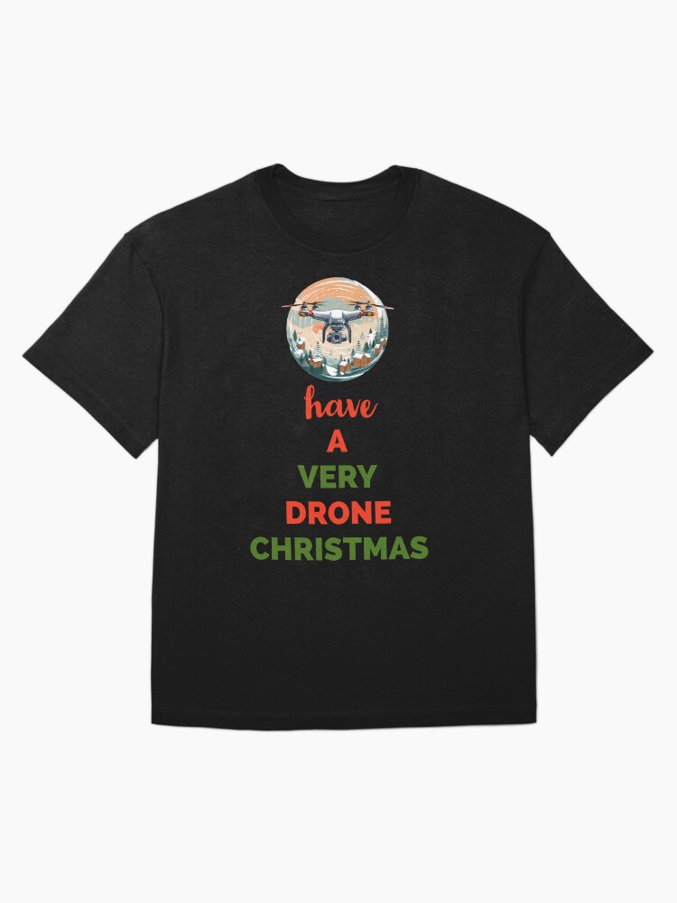 Thumbnail 3 of 7, Oversized T-Shirt, Have a Very Drone Christmas designed and sold by Teesamust.