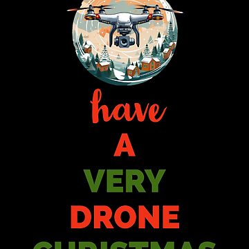 Artwork thumbnail, Have a Very Drone Christmas by Teesamust