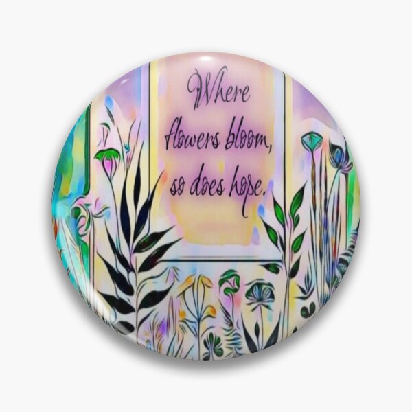 Item preview, Where Flowers Bloom, So Does Hope designed and sold by gleefulme.