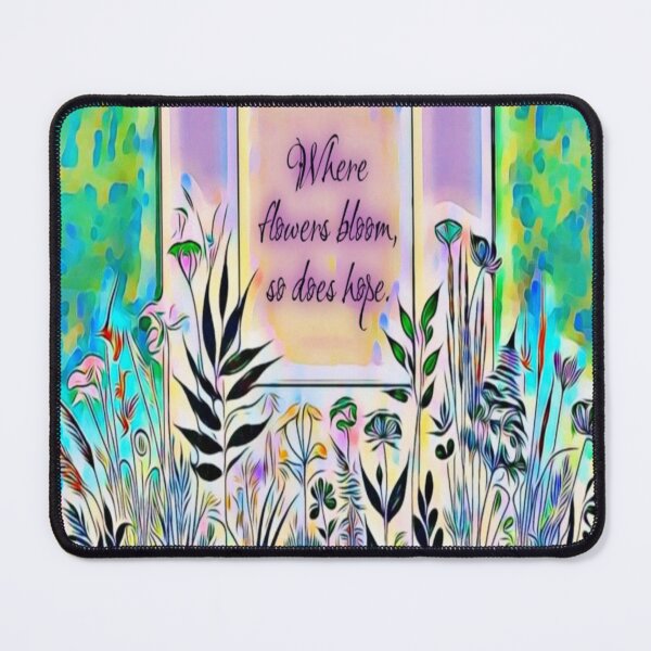 Item preview, Where Flowers Bloom, So Does Hope designed and sold by gleefulme.