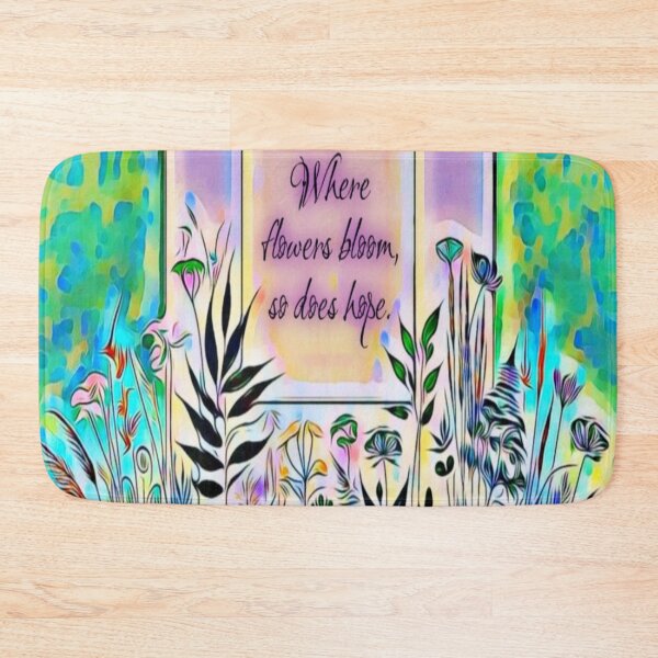 Item preview, Where Flowers Bloom, So Does Hope designed and sold by gleefulme.