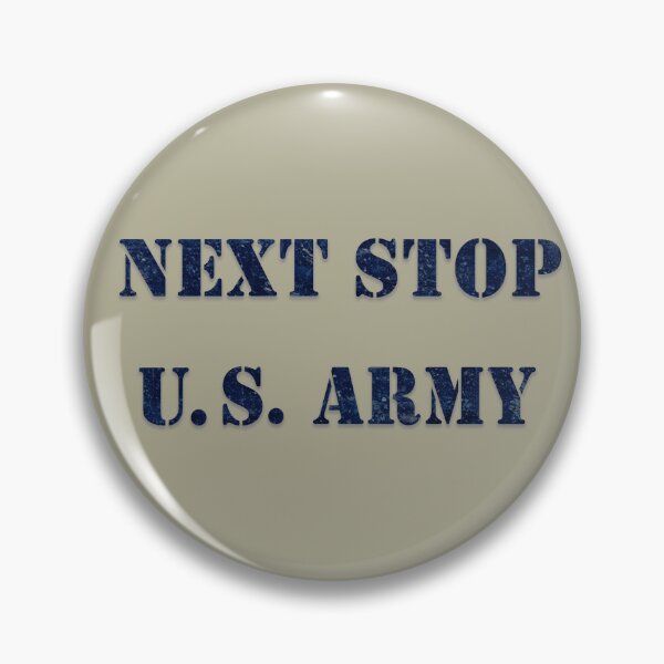 Item preview, Next Stop U.S. Army, US Solder  designed and sold by Tamarage.