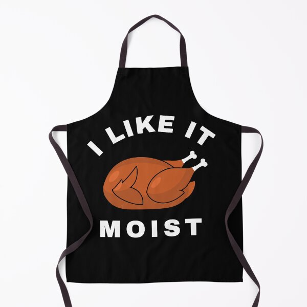 Item preview, FUNNY I LIKE IT MOIST designed and sold by ZArtful-Attire.