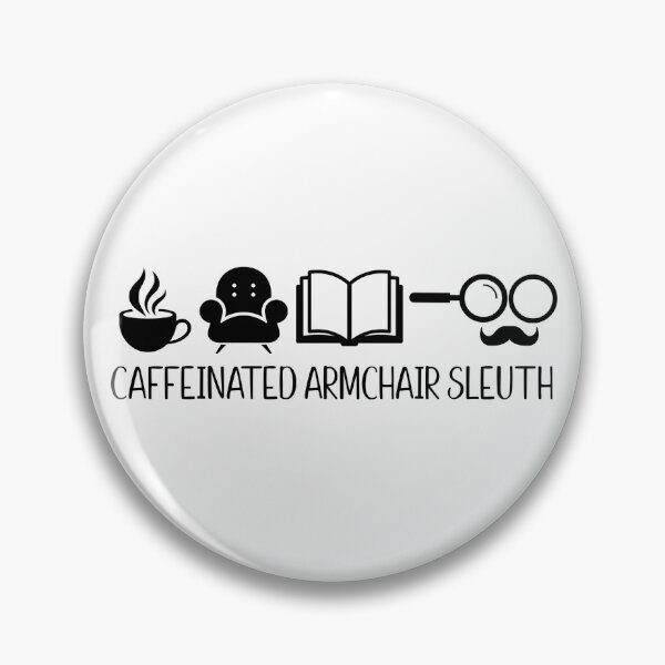 Item preview, Caffeinated Armchair Sleuth, Mystery Lover, Book Lover designed and sold by Amelia Hay.