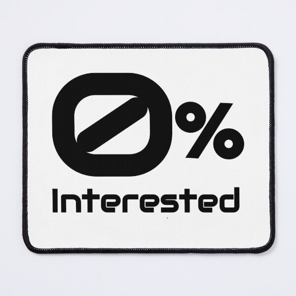 Item preview, Zero percent Interested  designed and sold by Mr7Williams.