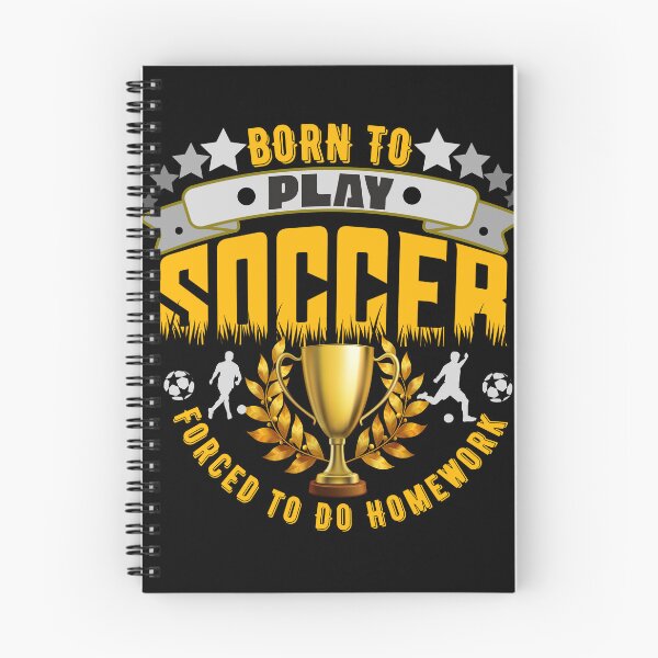 Item preview, Born to Play Soccer Forced to Do Homework  designed and sold by CasmariaOnlineShop -.