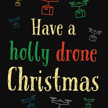 Artwork thumbnail, Have a Holly Drone Christmas by Teesamust