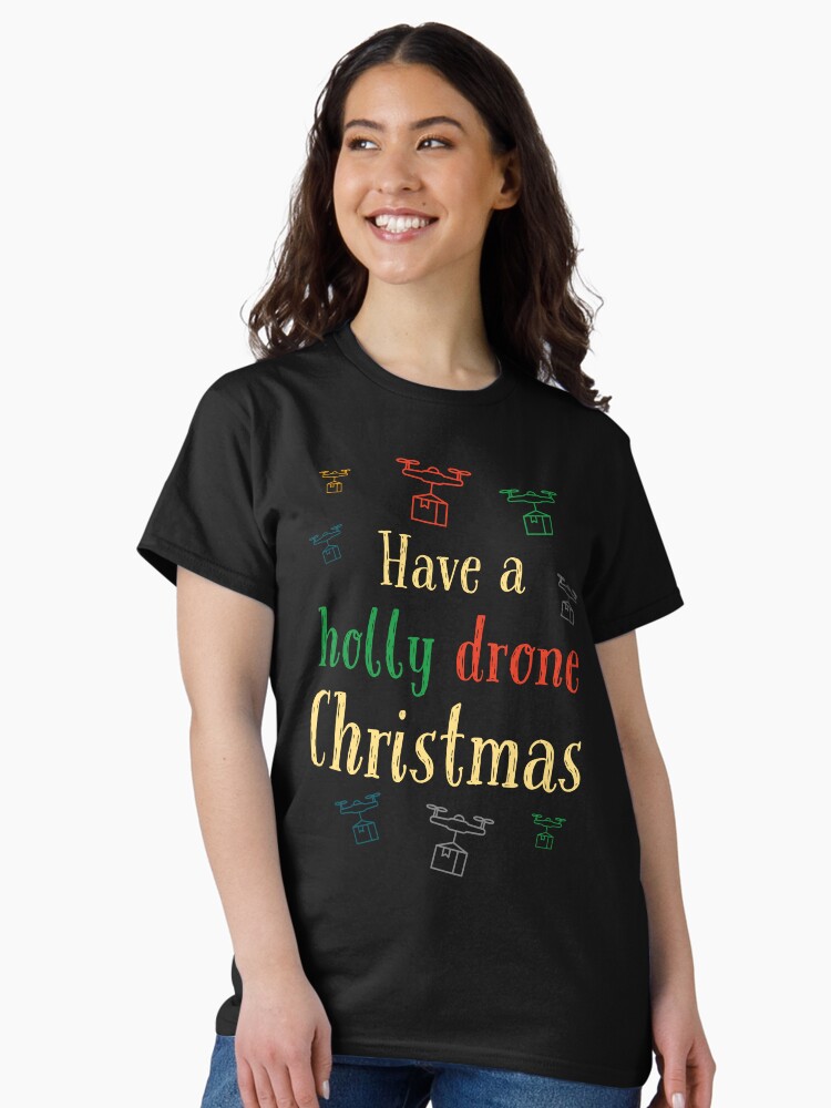 Thumbnail 2 of 7, Classic T-Shirt, Have a Holly Drone Christmas designed and sold by Teesamust.