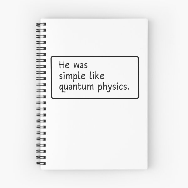 Item preview, He was simple like quantum physics designed and sold by Preety Padhiyar.