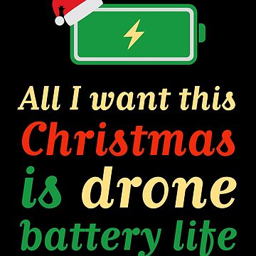 Artwork thumbnail, All I Want This Christmas is Drone Battery Life by Teesamust