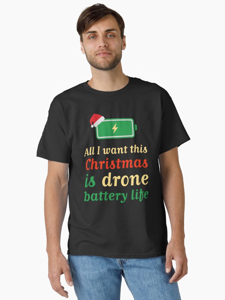 Thumbnail 2 of 7, Classic T-Shirt, All I Want This Christmas is Drone Battery Life designed and sold by Teesamust.