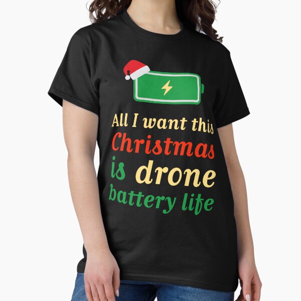 Item preview, All I Want This Christmas is Drone Battery Life designed and sold by Teesamust.
