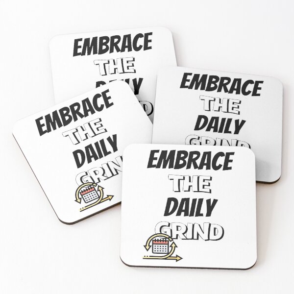 Item preview, Embrace The Daily Grind Design designed and sold by JAMTEESHOP.