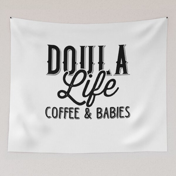 Item preview, Doula Life Coffee And Babies, Postpartum Doula, CNM Student, Birth Doula, Women's Health Professional designed and sold by behindthefacts.