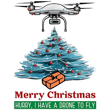 Artwork thumbnail, Merry Christmas: Hurry, I Have a Drone To Fly by Teesamust