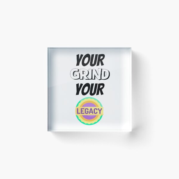 Item preview, Your Grind Your Legacy Design  designed and sold by JAMTEESHOP.
