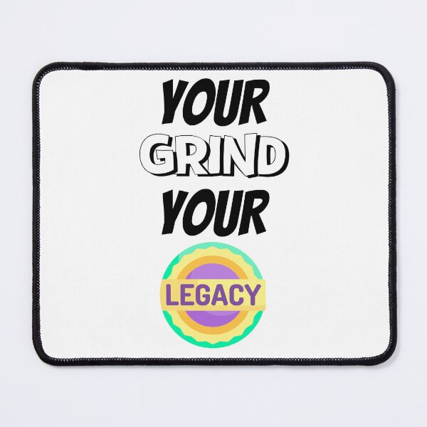 Item preview, Your Grind Your Legacy Design  designed and sold by JAMTEESHOP.