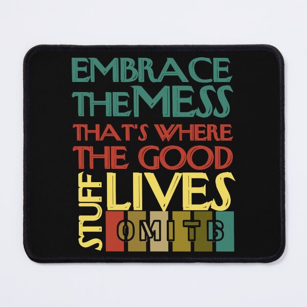 Item preview, embrace the mess OMITB designed and sold by Sturdust.