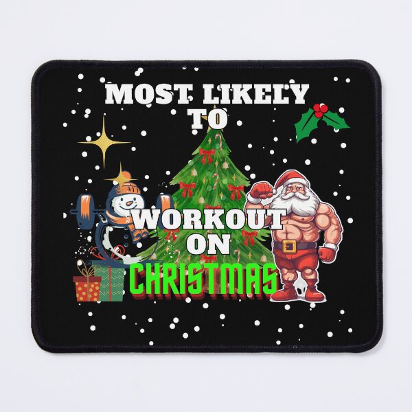 Item preview, Christmas Workout, Most likely to workout on christmas designed and sold by Artonello.