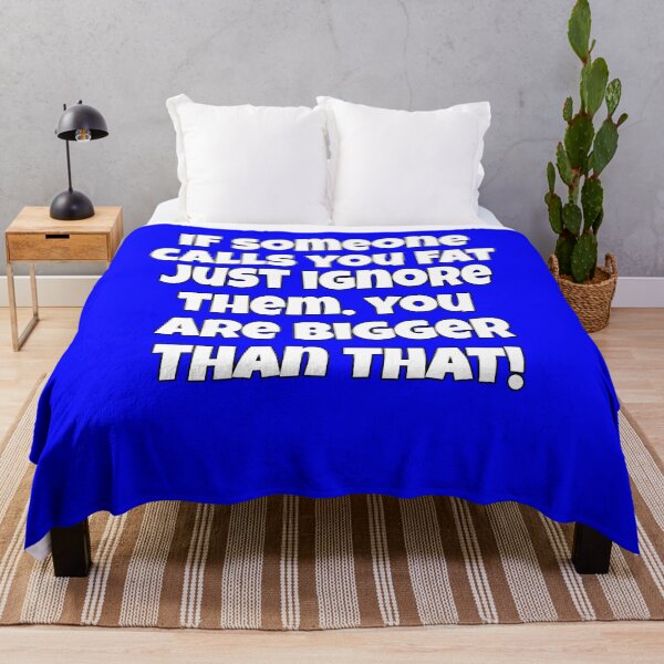 Item preview, Funny Sarcastic Humor If Someone Calls You Fat, Just Ignore Them. You Are Bigger Than That! designed and sold by fantasticdesign.