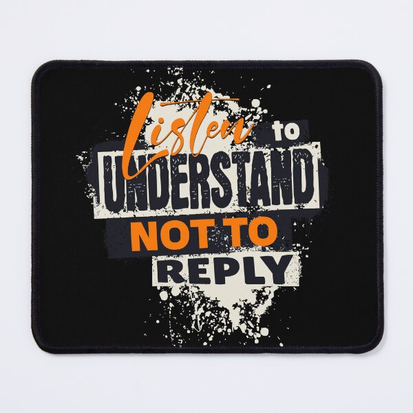 Item preview, Listen to understand not to reply  designed and sold by mipodbusiness.