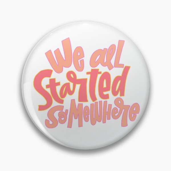 Item preview, We all started somewhere a motivational quote good for gifts designed and sold by adesignworld.