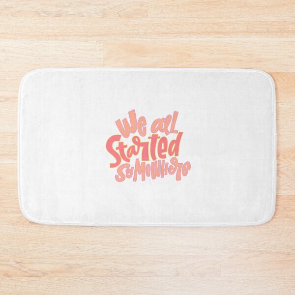 Item preview, We all started somewhere a motivational quote good for gifts designed and sold by adesignworld.