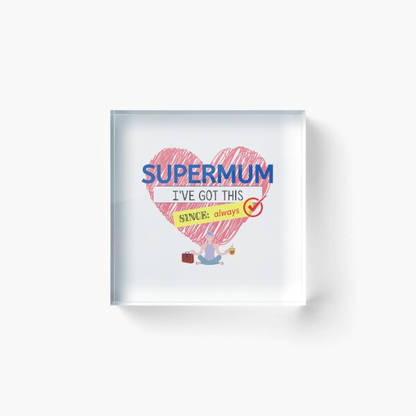 Item preview, Supermum - got this since always! designed and sold by TheresaMarieNZ.