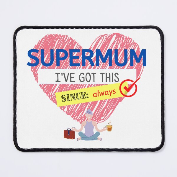 Item preview, Supermum - got this since always! designed and sold by TheresaMarieNZ.