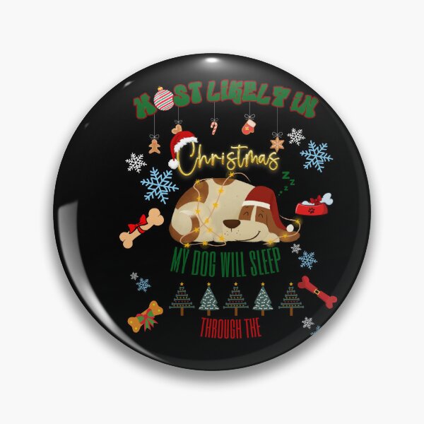 Item preview, Most likely in Christmas my Dog will sleep through the designed and sold by ArtFeverShop.