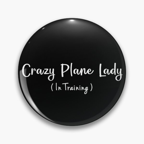 Item preview, Crazy Plane Lady In Training designed and sold by twHistory.
