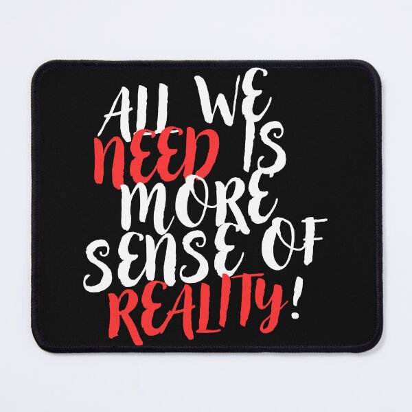 Item preview, all we need is more sense of reality designed and sold by MaryBasVincent.
