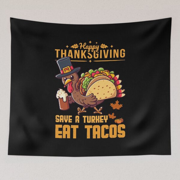 Item preview, Save Turkey Eat Tacos - Happy Thanksgiving designed and sold by JessArty ⭐⭐⭐⭐⭐.