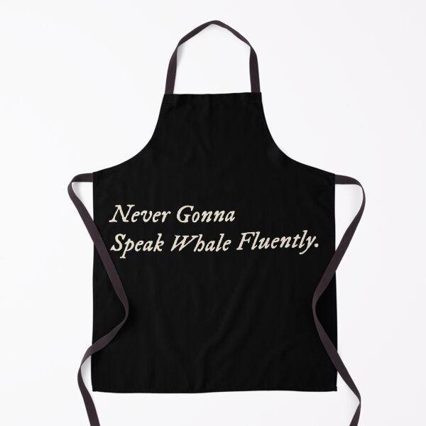 Item preview, Never Gonna Speak Whale Fluently designed and sold by StudioTVDinners.