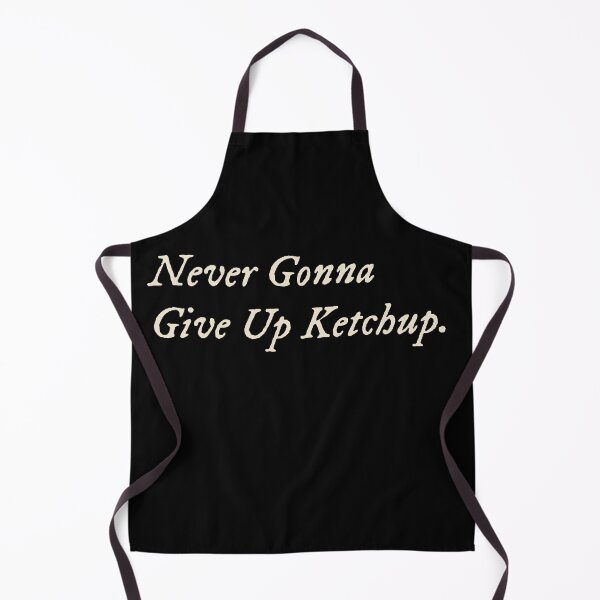 Item preview, Never Gonna Give Up Ketchup designed and sold by StudioTVDinners.