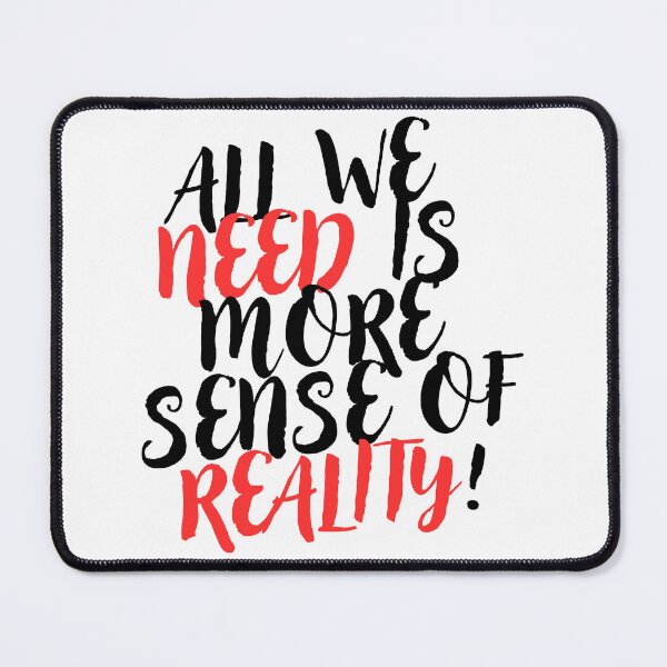 Item preview, all we need is more sense of reality designed and sold by MaryBasVincent.