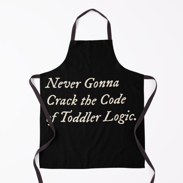 Item preview, Never Gonna Crack the Code of Toddler Logic designed and sold by StudioTVDinners.