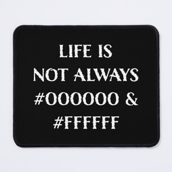 Item preview, Life is Not Always #000000 and #FFFFFF (Black & White) designed and sold by LucentJourneys.