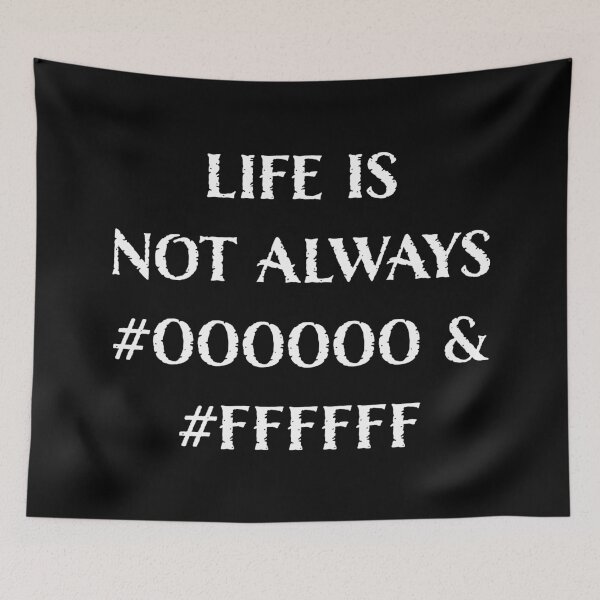 Item preview, Life is Not Always #000000 and #FFFFFF (Black & White) designed and sold by LucentJourneys.