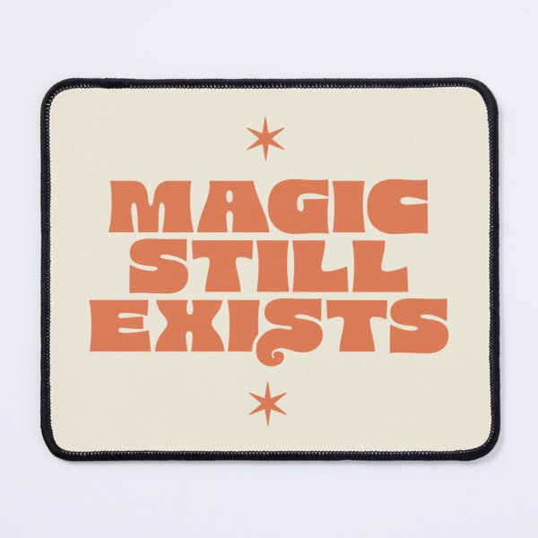 Item preview, Magic Still Exists designed and sold by mikkolunatic.