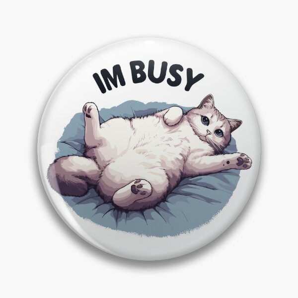 Item preview, Im busy cat designed and sold by TomFrontierArt.