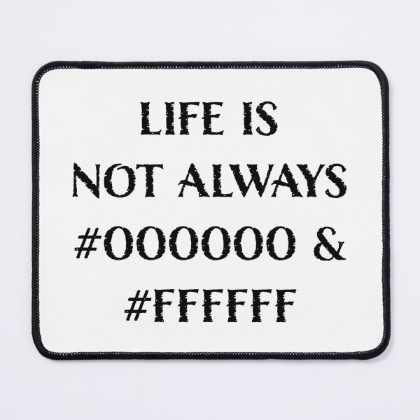 Item preview, Life is Not Always #000000 and #FFFFFF (Black & White) designed and sold by LucentJourneys.