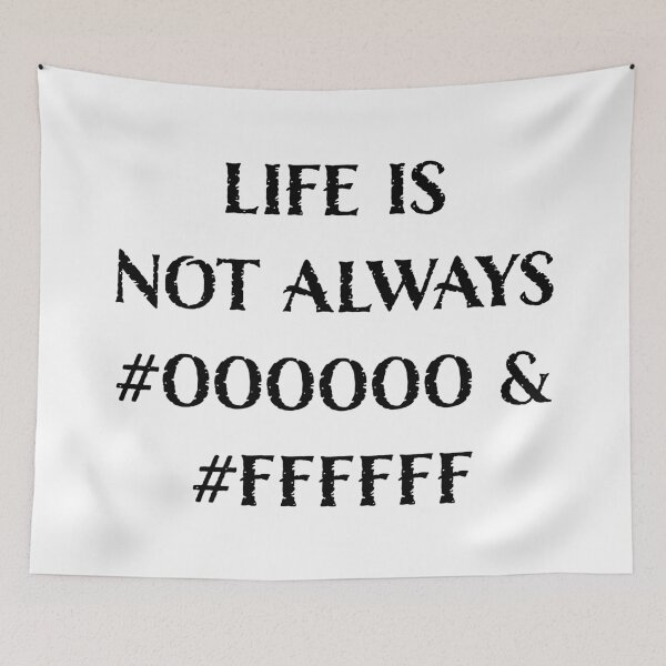 Item preview, Life is Not Always #000000 and #FFFFFF (Black & White) designed and sold by LucentJourneys.