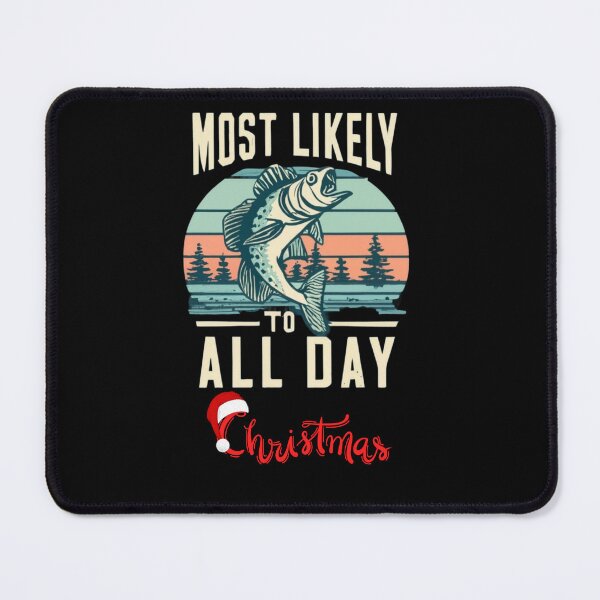 Item preview,  Most likely to christmas fish all day designed and sold by ArtFeverShop.