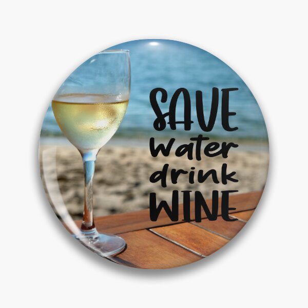 Item preview, Save Water Drink Wine designed and sold by TidyKitchenInc.