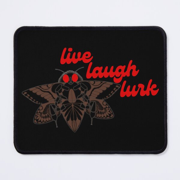 Item preview, Live, Laugh, Lurk - Mothman designed and sold by Melon Designs All.